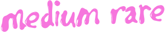 Medium Rare